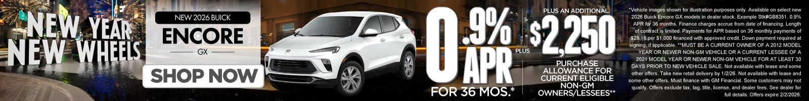 New 2026 Buick Encore GX	0.9% APR for 36 months* PLUS an additional $2,250 Purchase Allowance for cu