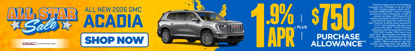 New 2026 GMC Acadia	"1.9% APR* PLUS $750 Purchase Allowance**"