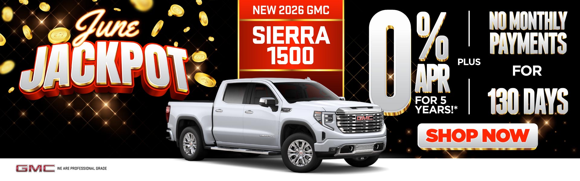 New 2026 GMC Sierra 1500	"0% APR For 5 Years!* PLUS No Month