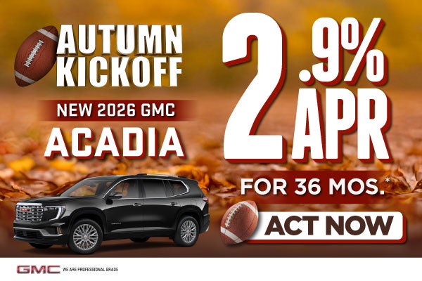 2026 GMC Acadia	2.9% APR for 36 Months*